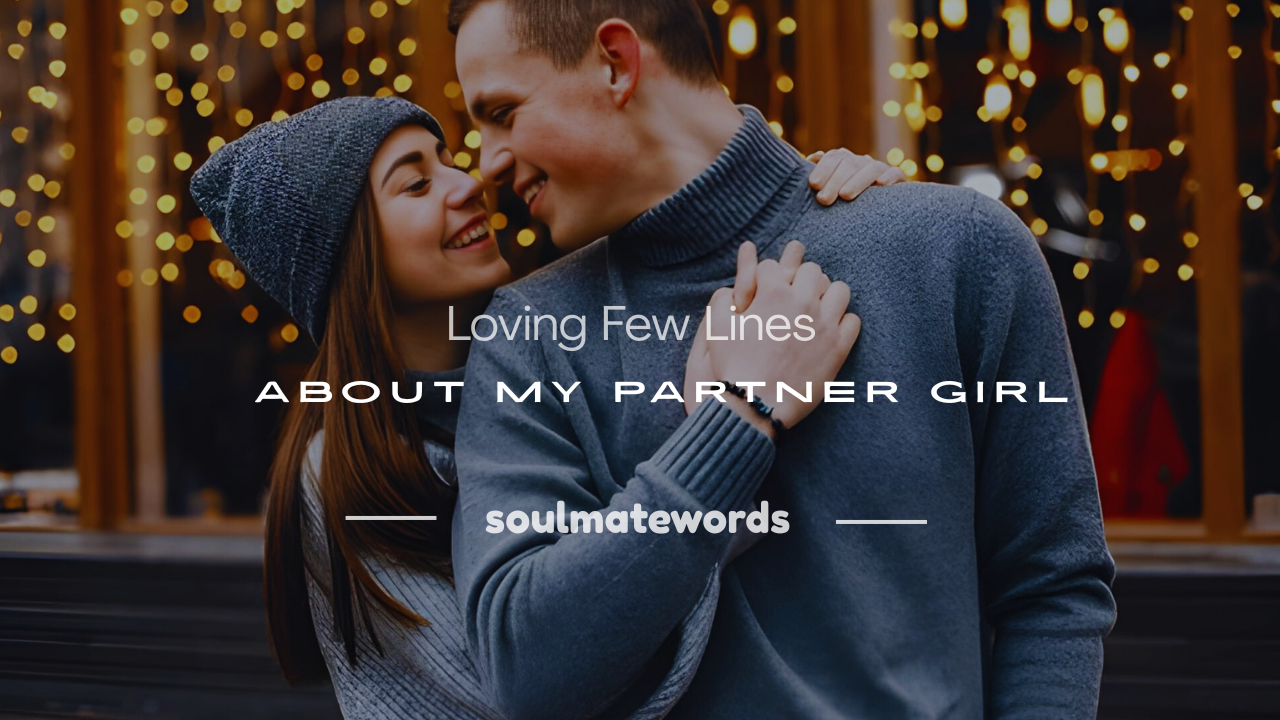 few lines about my partner girl