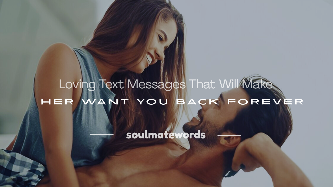 text messages that will make her want you back