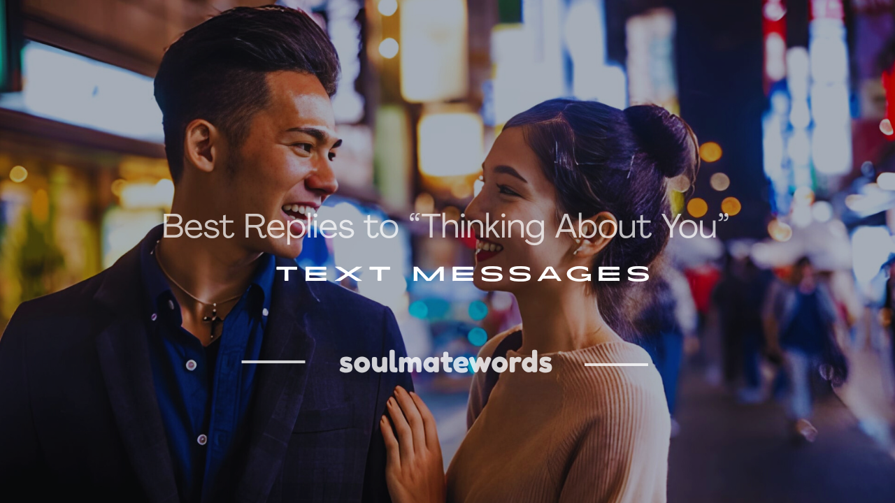 how to respond to thinking about you text