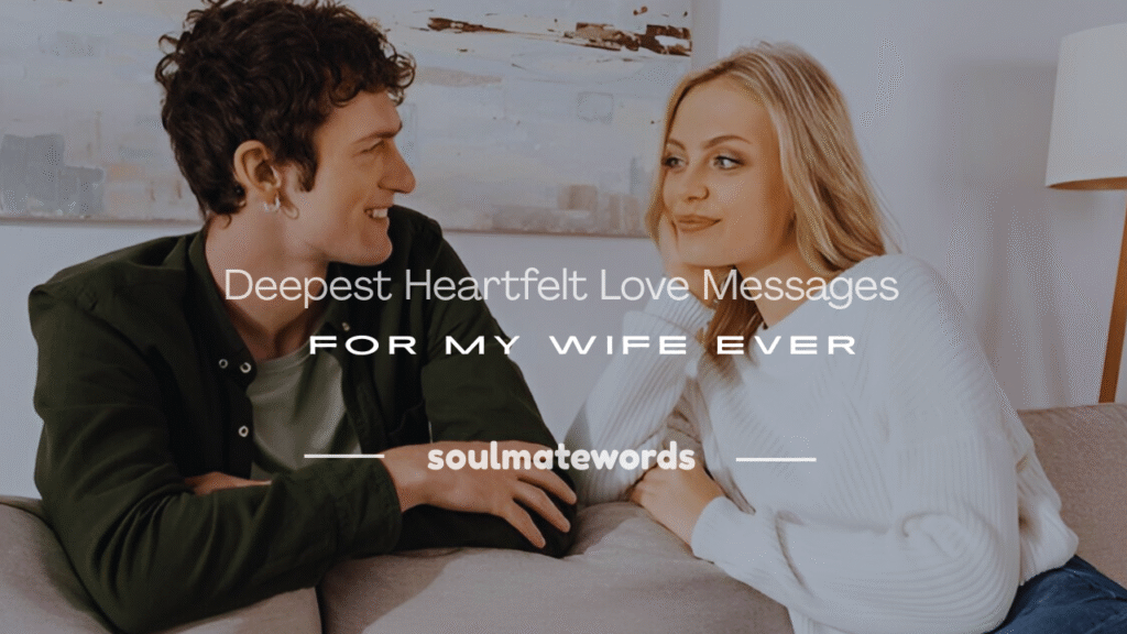 the deepest heartfelt love messages for my wife