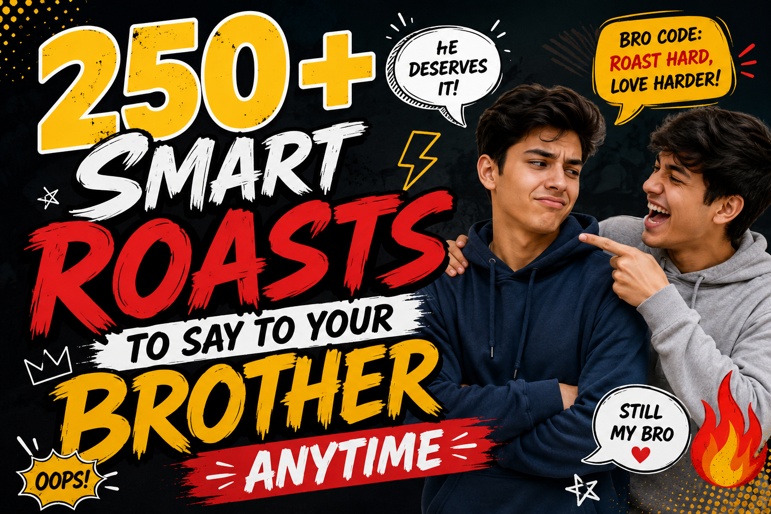 250+ Smart Roasts to Say to Your Brother Anytime