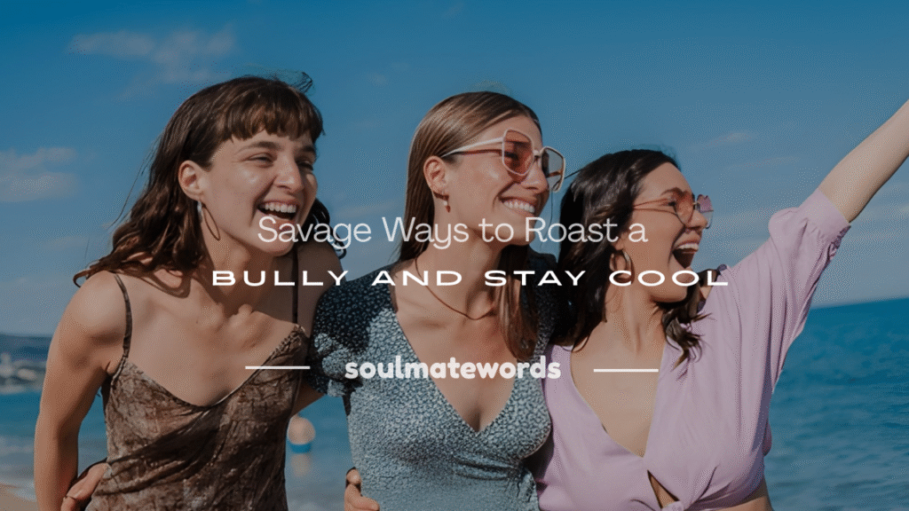 how to roast a bully