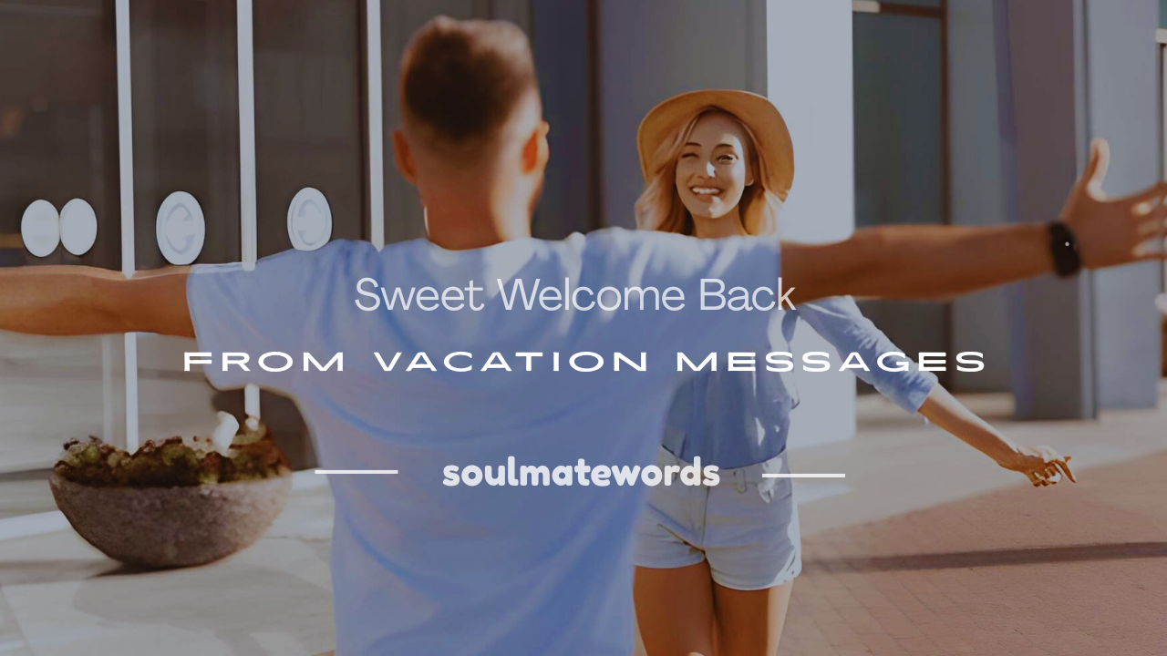 welcome back from vacation message