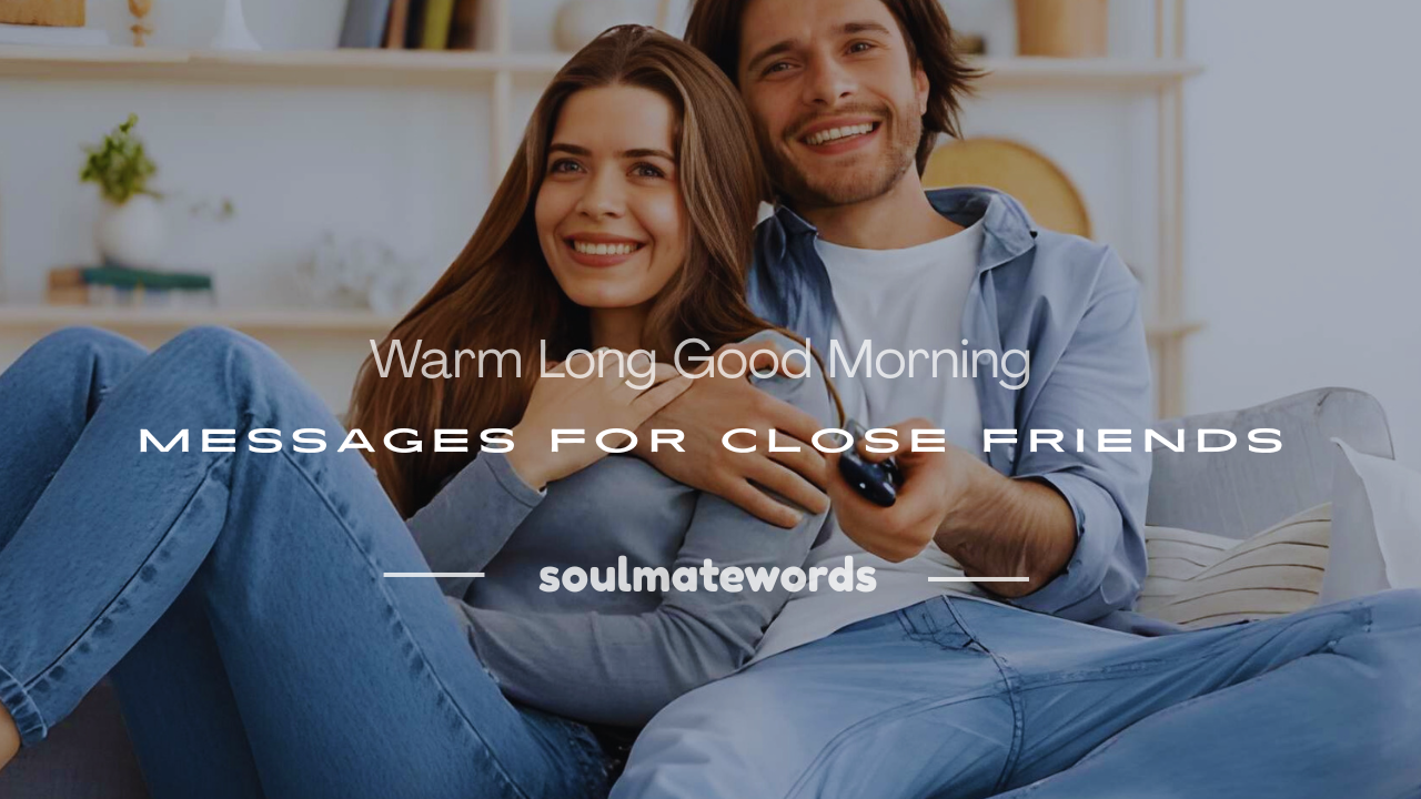 long good morning messages for a friend