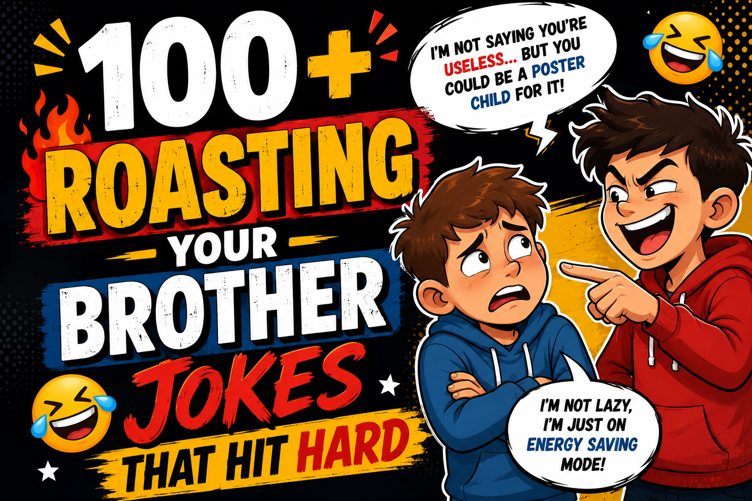 100+ Roasting Your Brother Jokes That Hit Hard
