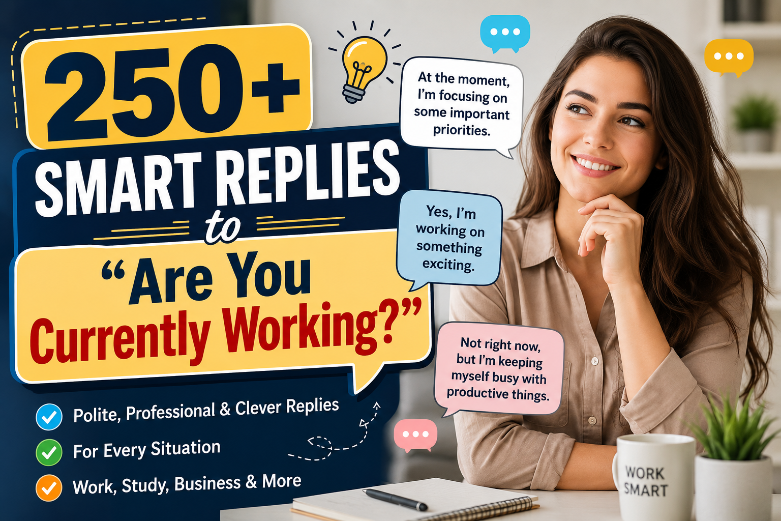 250+ Smart Replies to “Are You Currently Working?”