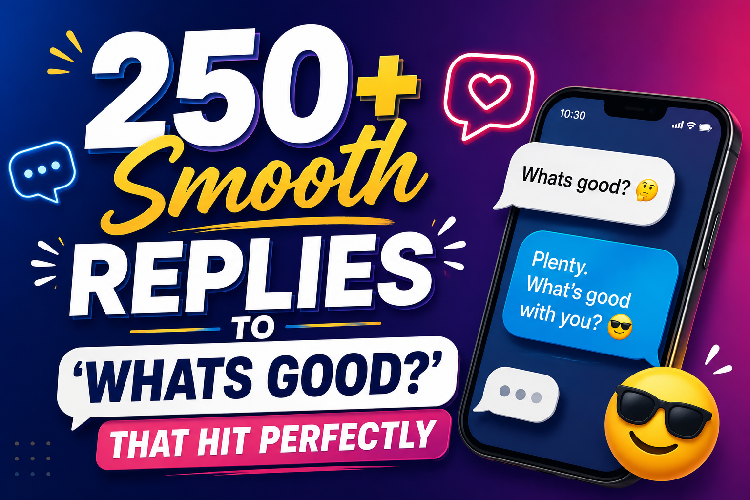 250+ Smooth Replies to ‘Whats Good?’ That Hit Perfectly