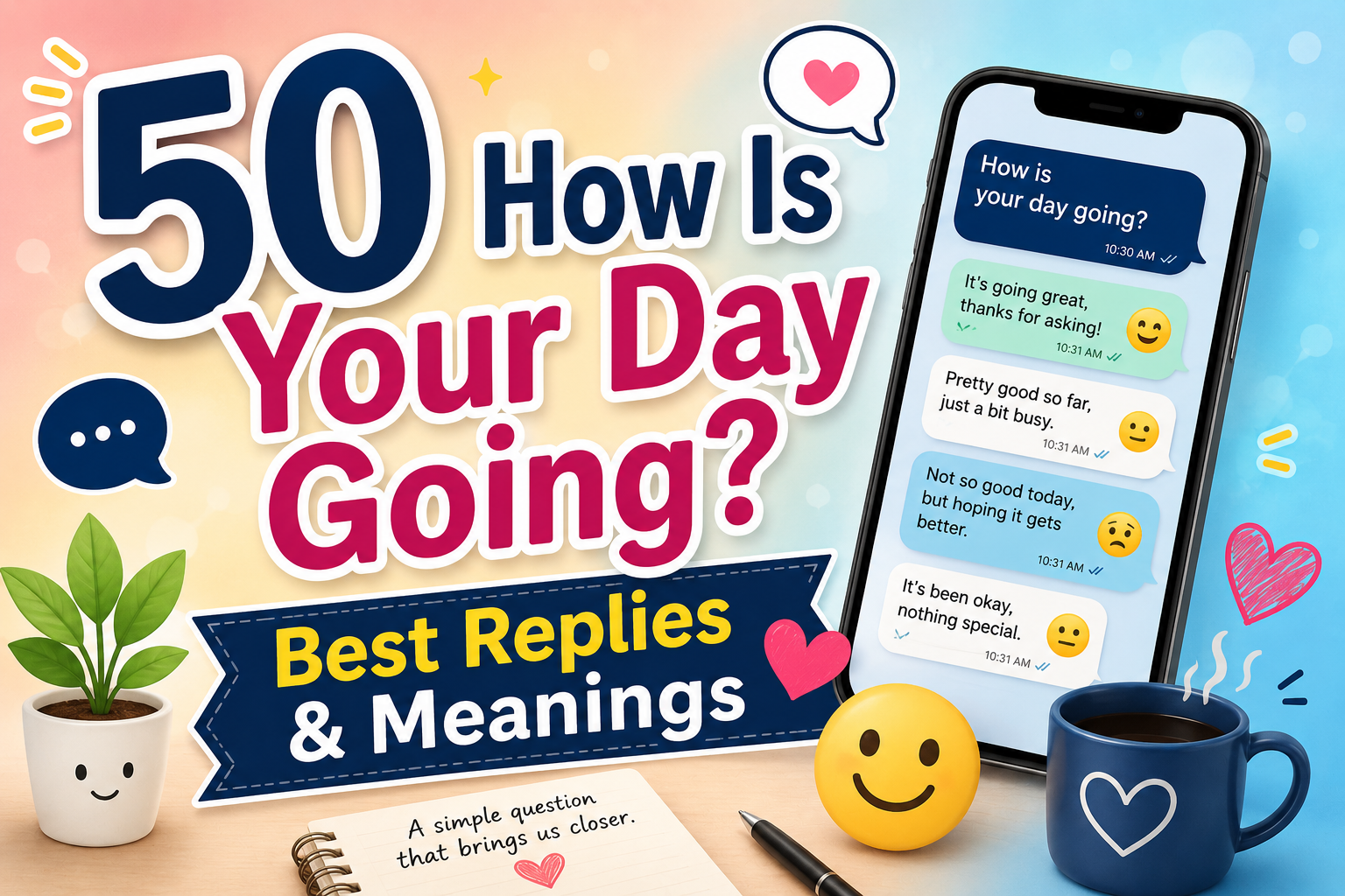 50 How Is Your Day Going? Best Replies & Meanings