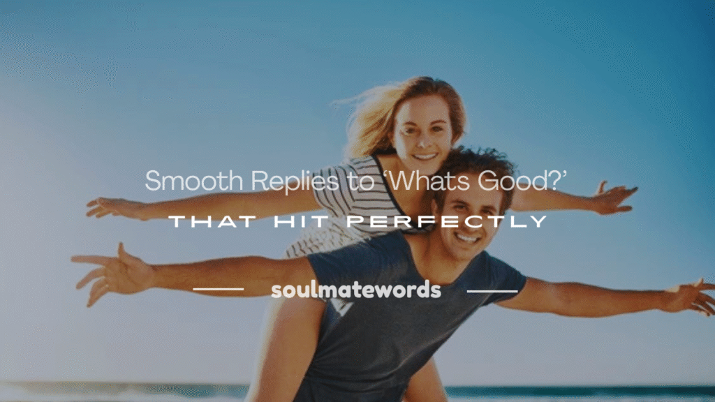 how to answer whats good