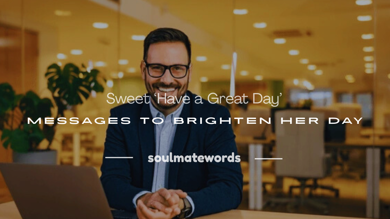 have a great day messages for her