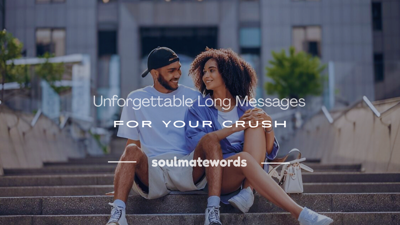 long messages for crush