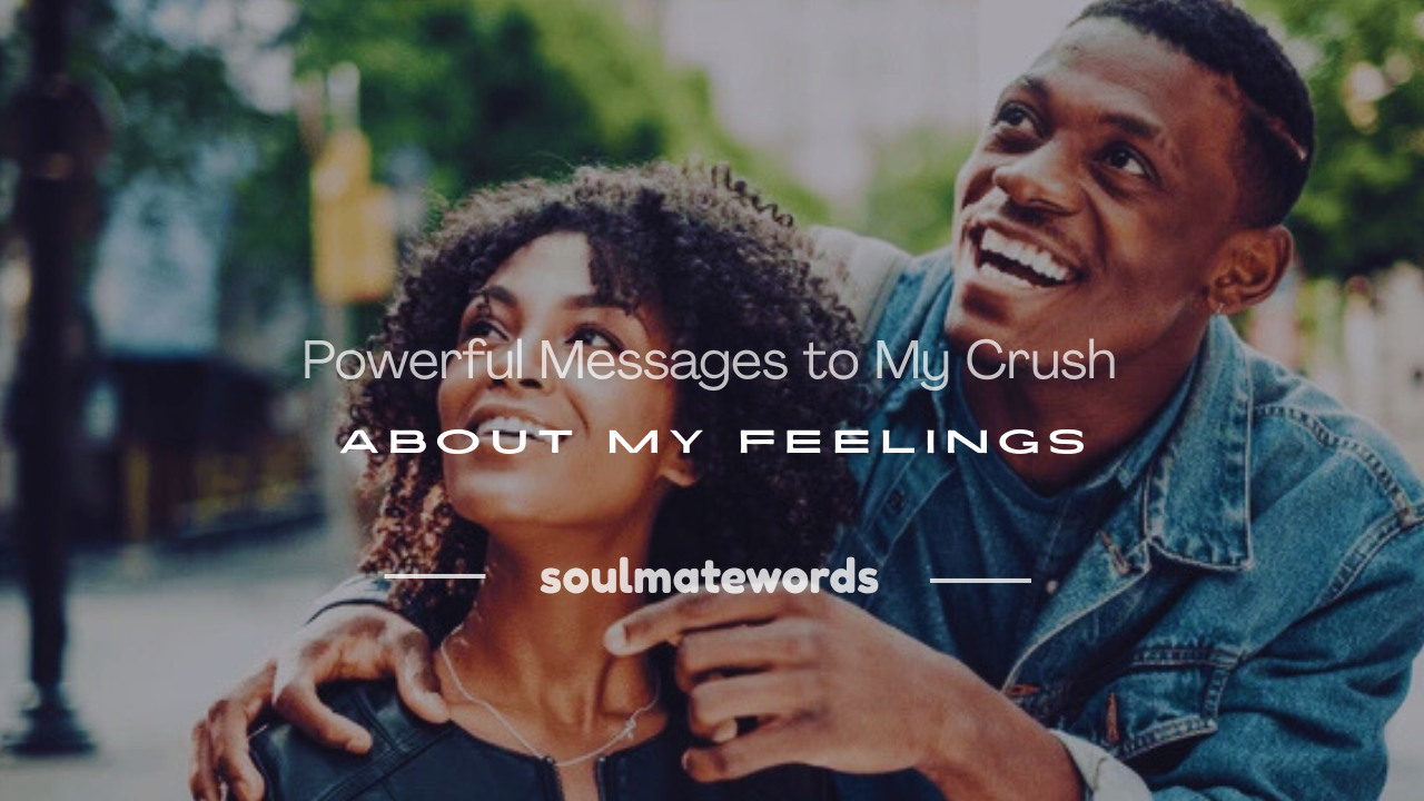 a message to my crush about my feelings