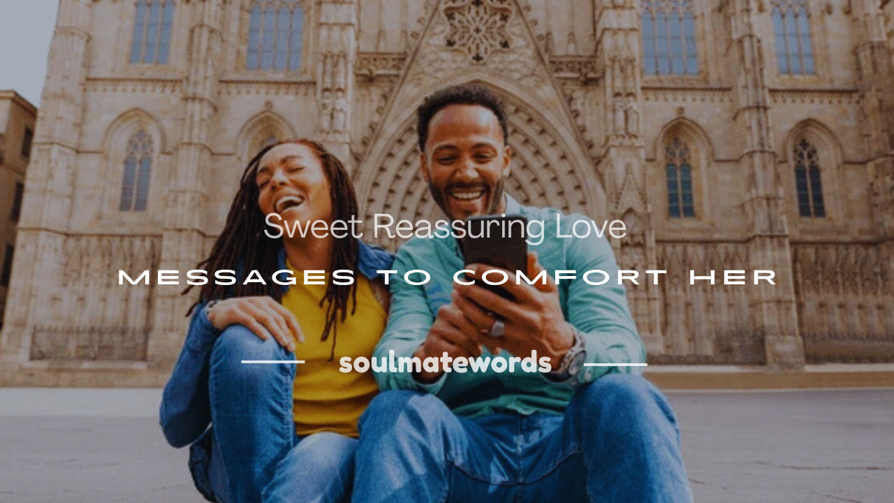 sweet reassuring love message for her