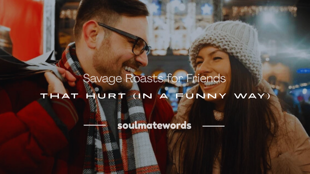 savage roasts for friends