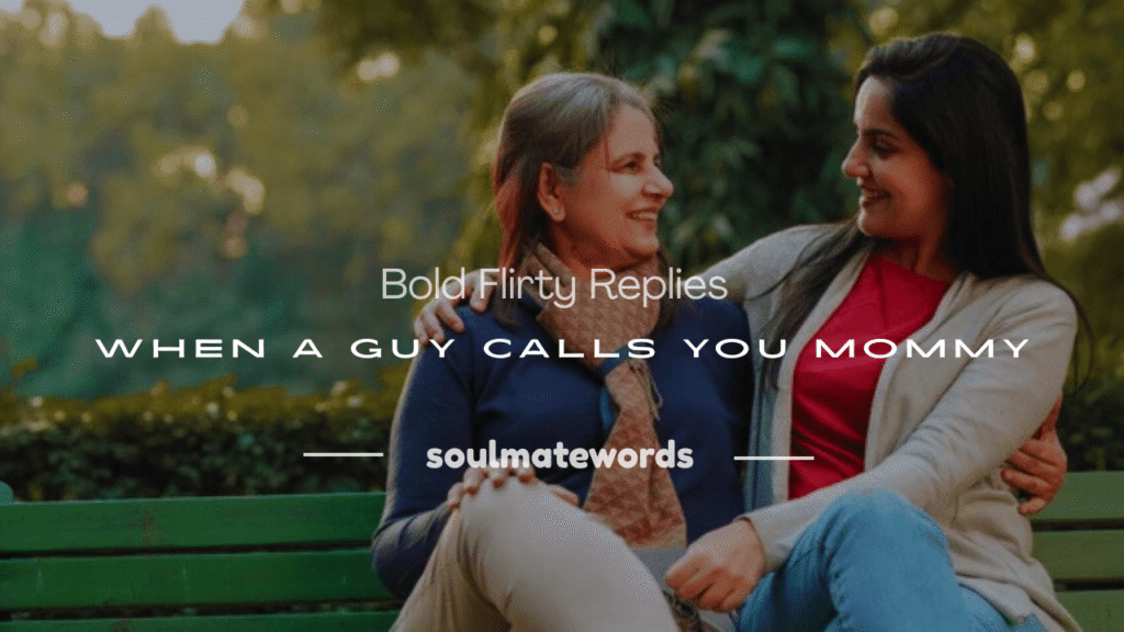 how to respond when a guy calls you mommy