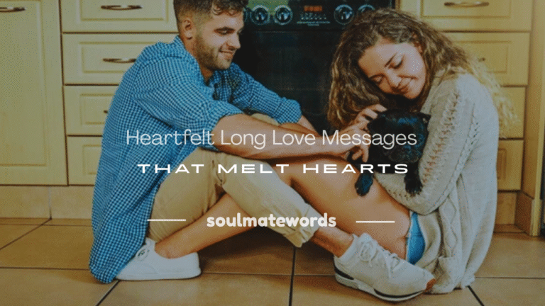 250+ Heartfelt Long Love Messages That Melt Hearts