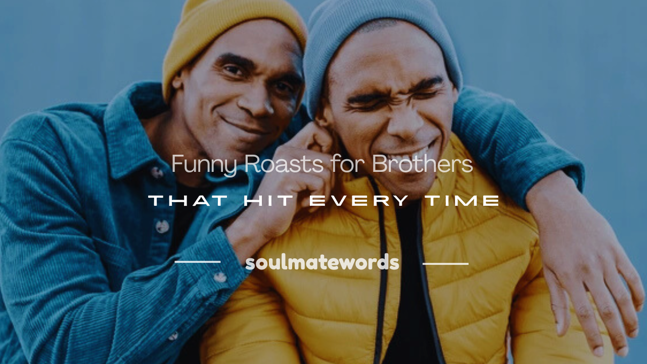 roast for brothers