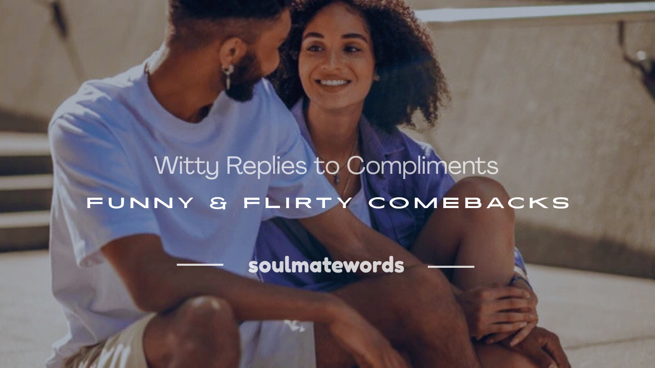witty replies to compliments