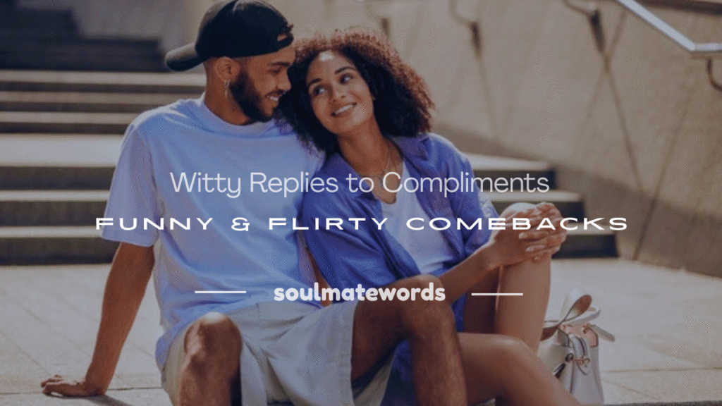 witty replies to compliments