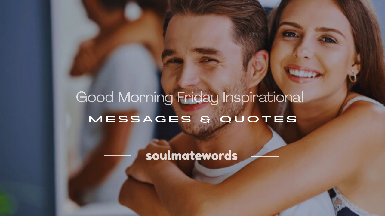 good morning friday inspirational messages