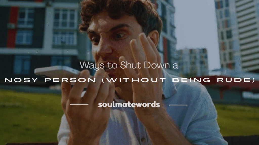 how to shut down a nosy person