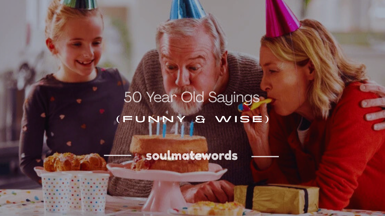 50 year old sayings