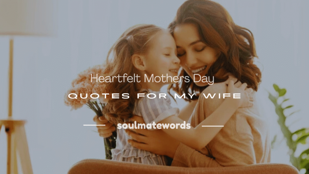 mothers day quotes for my wife