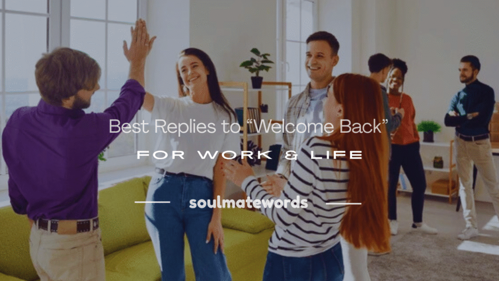 how to respond to welcome back