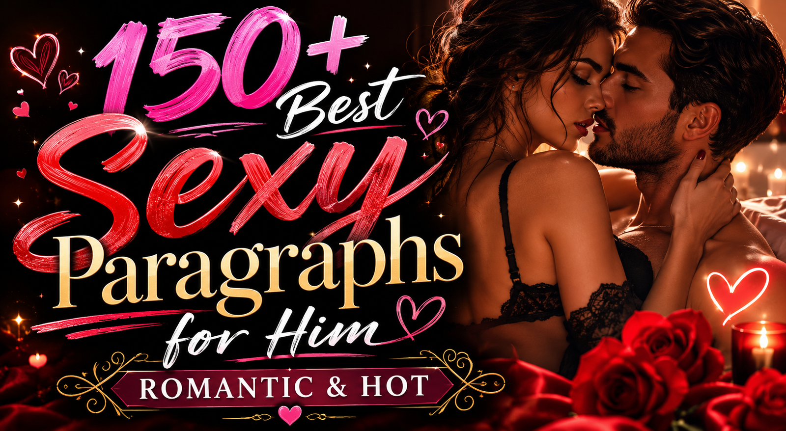 150+ Best Sexy Paragraphs for Him (Romantic & Hot)