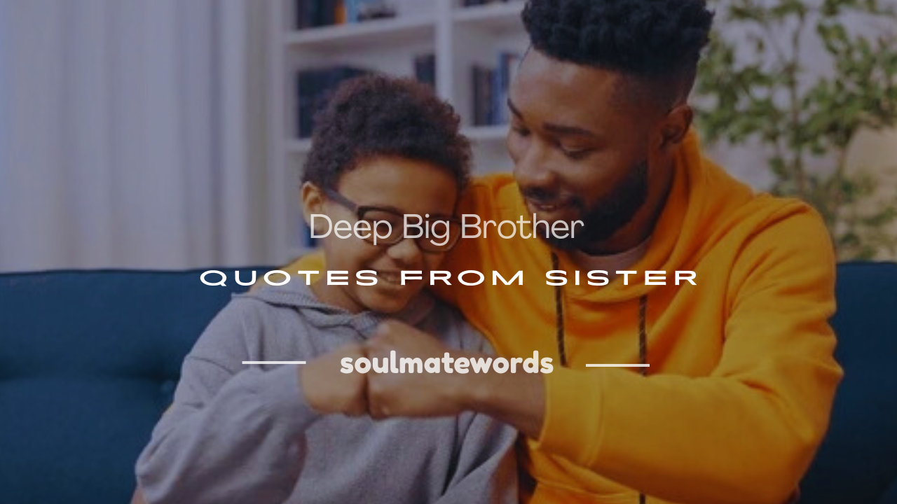 deep big brother quotes from sister