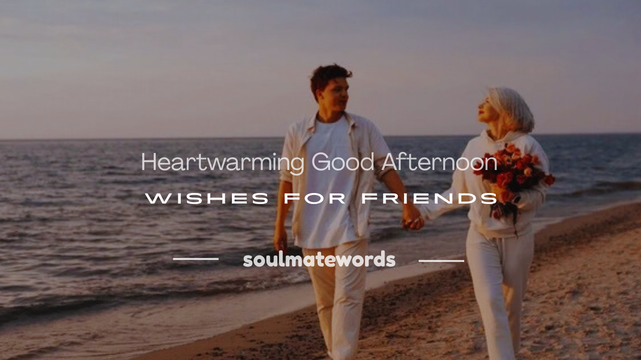 good afternoon wishes for friends