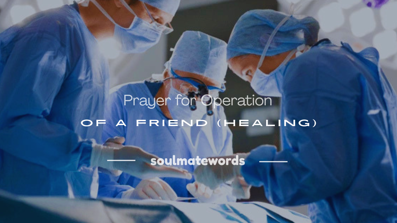 prayer for operation of a friend