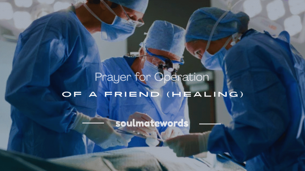 prayer for operation of a friend