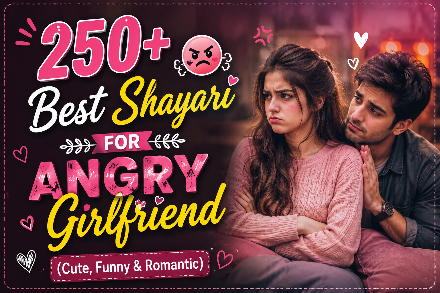 250+ Best Shayari for Angry Girlfriend (Cute, Funny & Romantic)